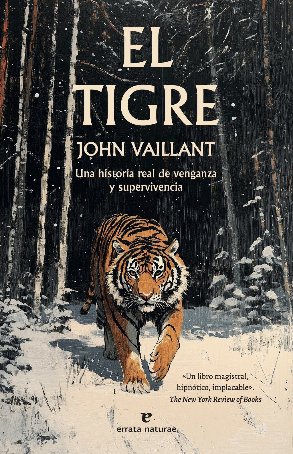 El tigre : Una historia real de venganza y supervivencia