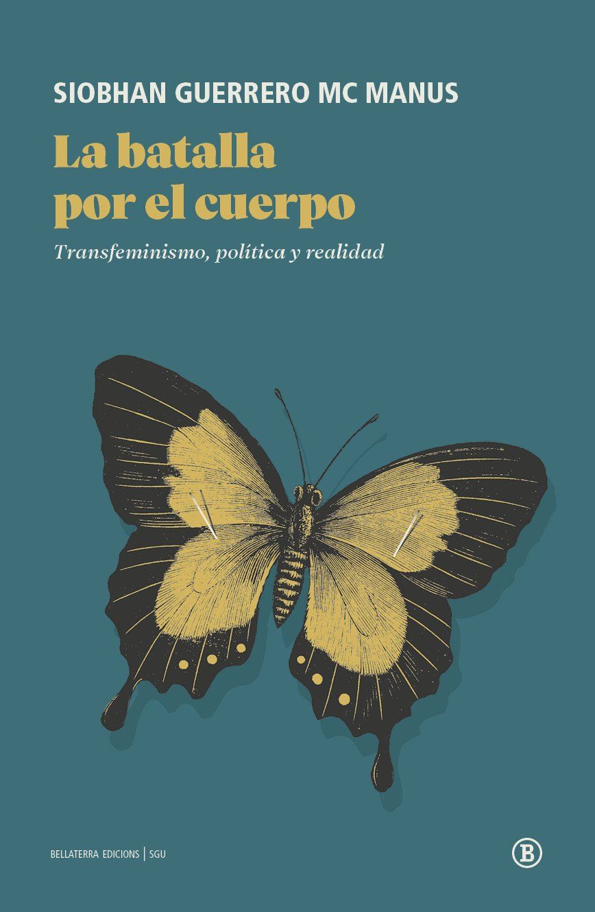 La batalla por el cuerpo : Transfeminismo, política y realidad