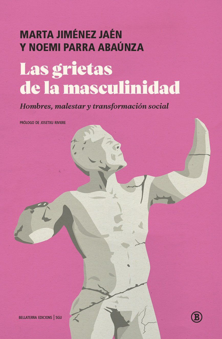 Las grietas de la masculinidad : Hombres, malestar y transformación social