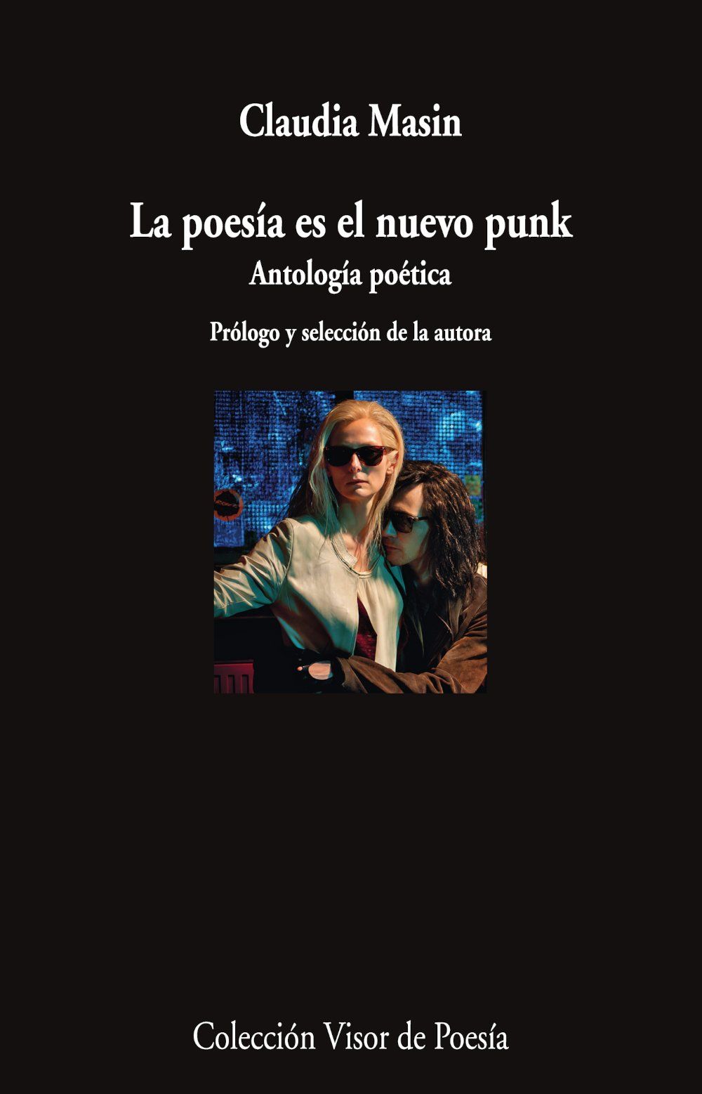 La poesía es el nuevo punk : Antología poética