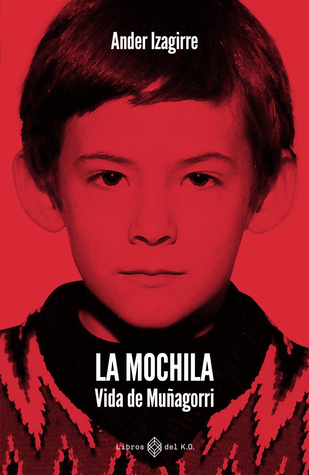 La mochila : Vida de Muñagorri