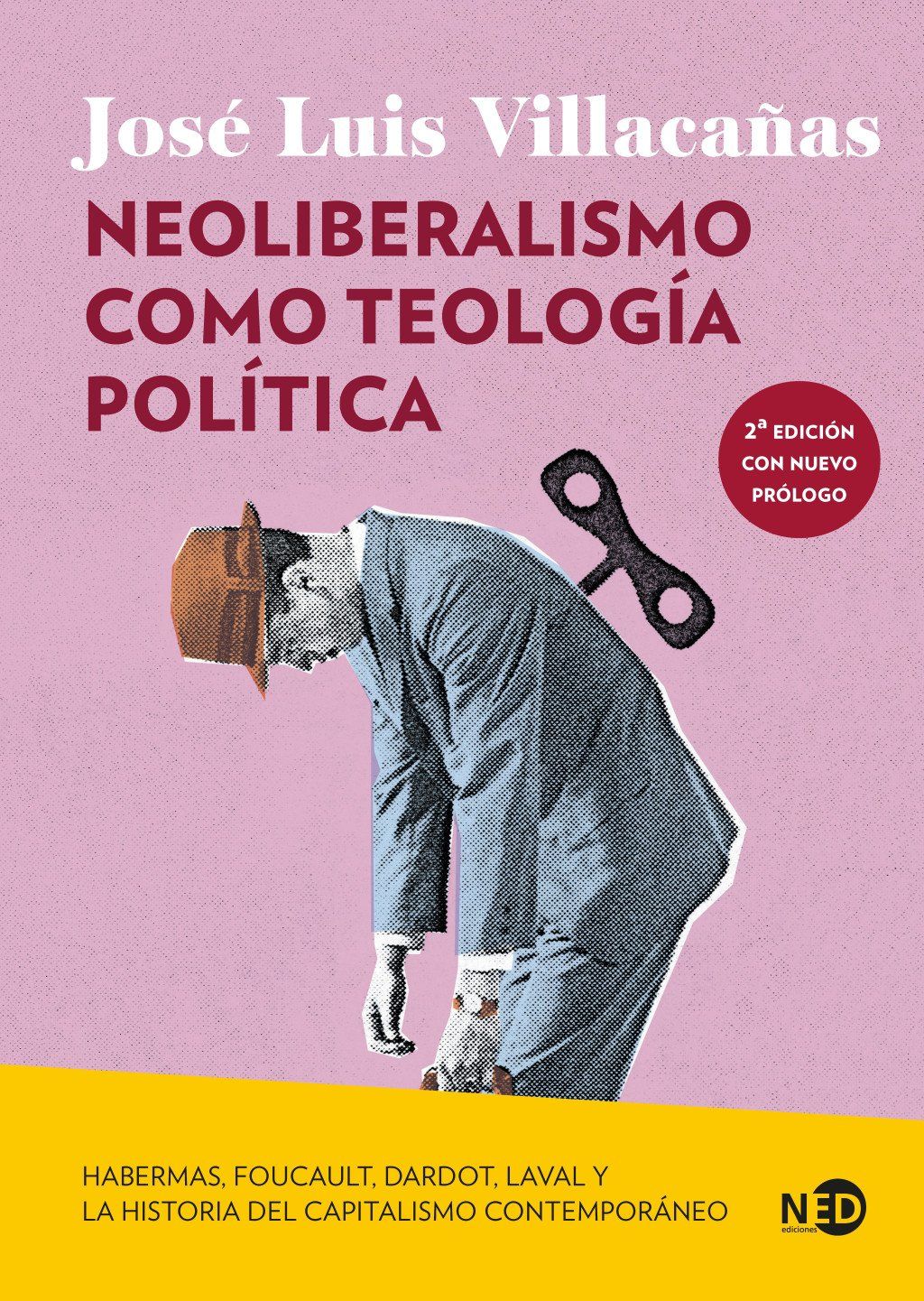 Neoliberalismo como teología política : Habermas, Foucault, Dardot, Laval y la historia del capitalismo contemporáneo