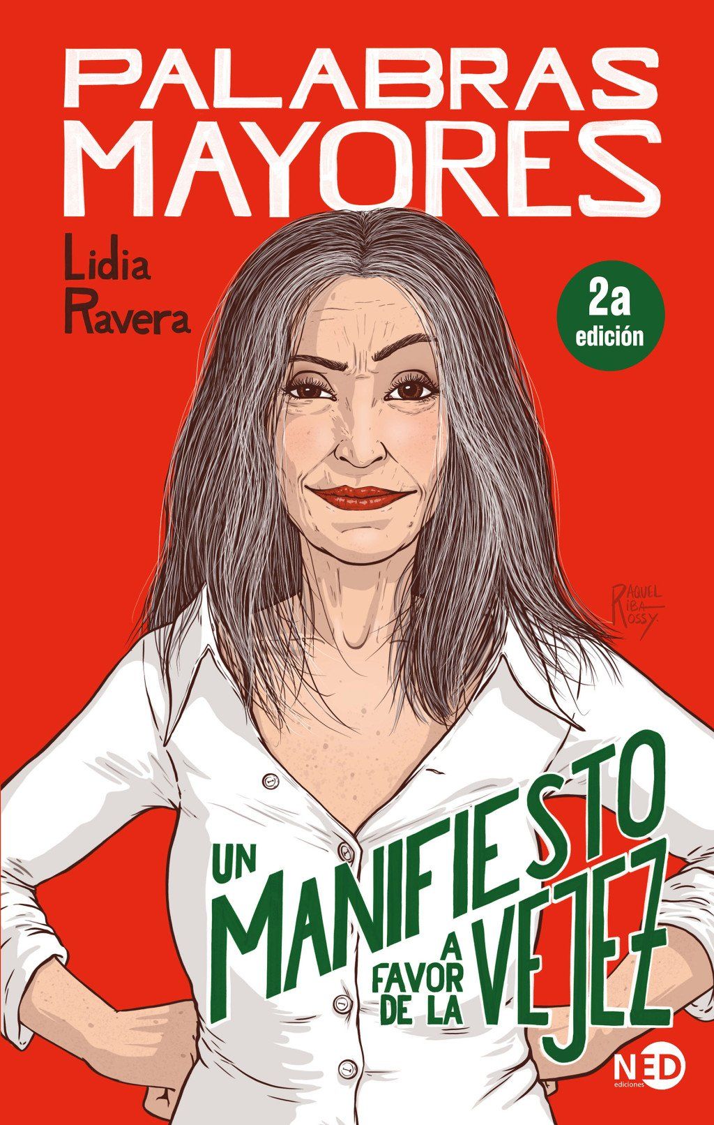 Palabras mayores : Un manifiesto a favor de la vejez