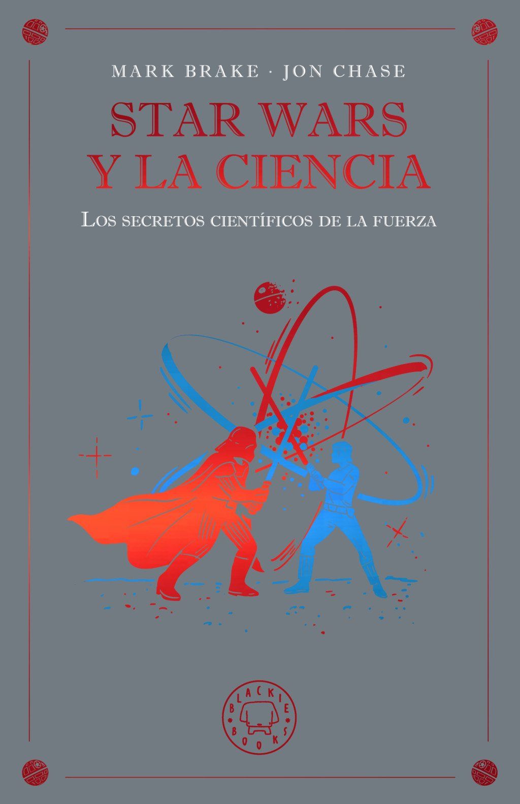 Star Wars y la ciencia : Los secretos científicos de la fuerza