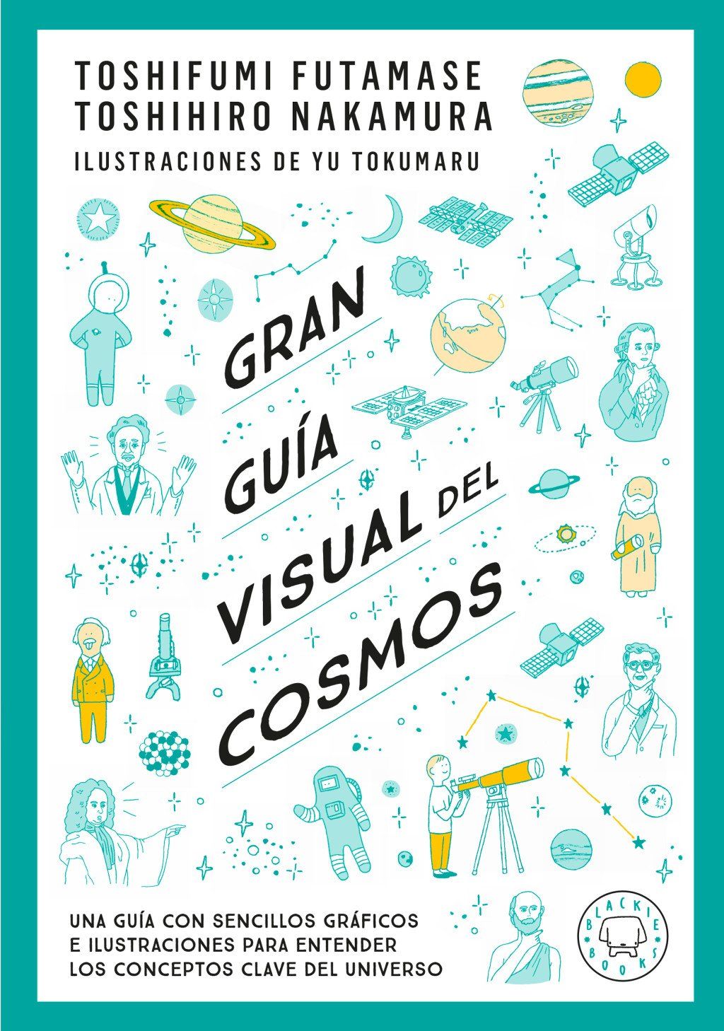 Gran guía visual del cosmos. Nueva versión extendida y actualizada. : Una guía con sencillos gráficos e ilustraciones para entender los conceptos clave del universo