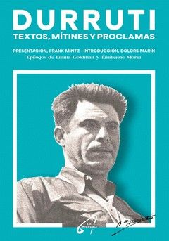DURRUTI TEXTOS MÍTINES Y PROCLAMAS : TEXTOS, MÍTINES Y PROCLAMAS
