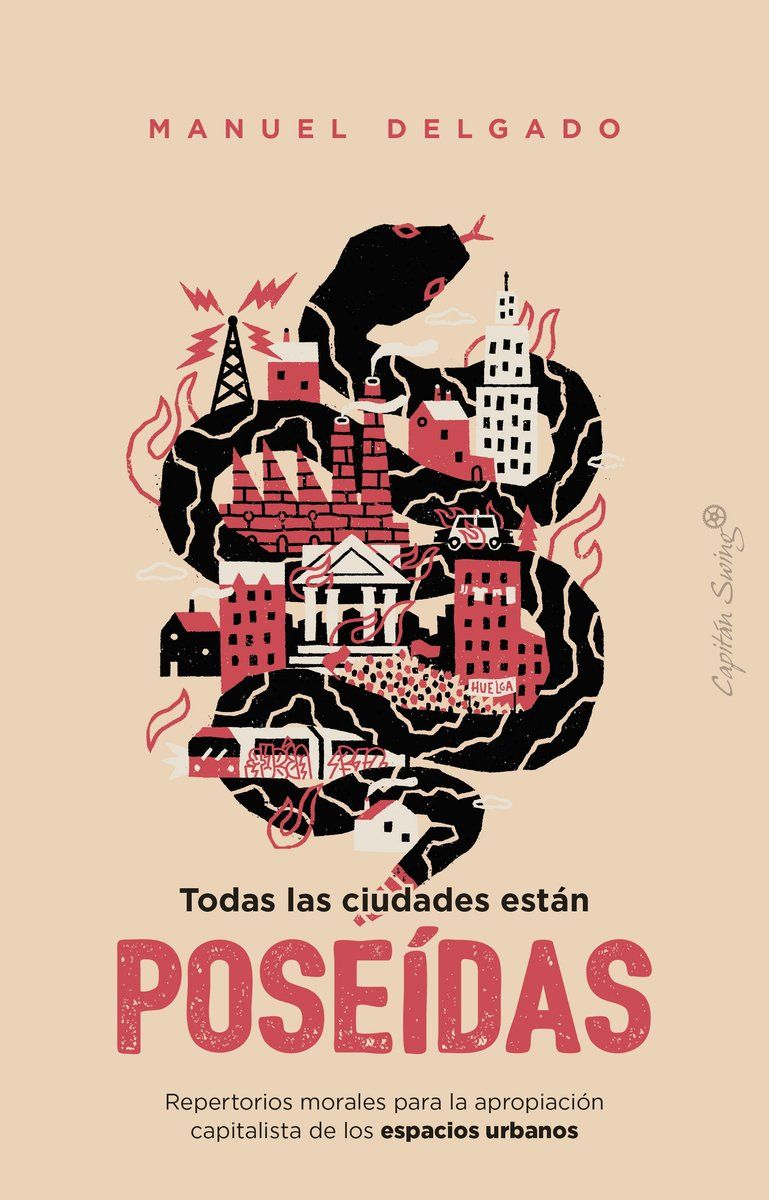 Todas las ciudades están poseídas : Repertorios morales para la apropiación capitalista de los espacios urbanos