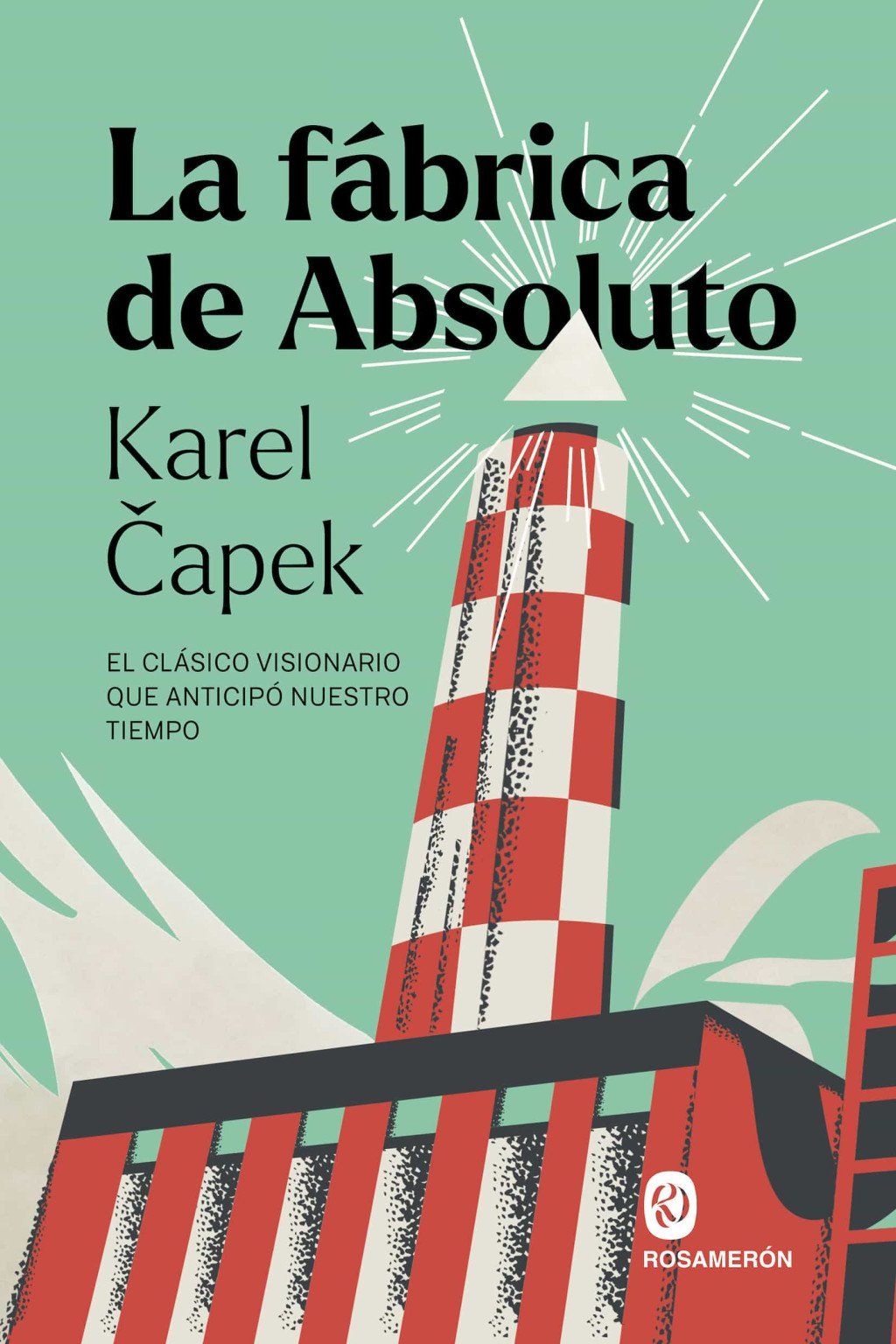 La fábrica de Absoluto : El clásico visionario que anticipó nuestro tiempo